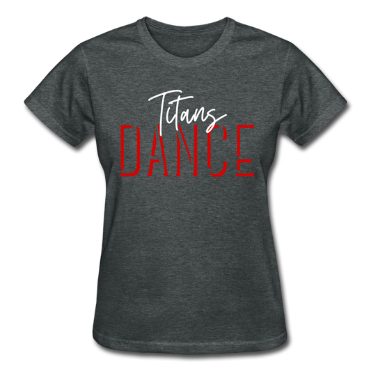 Titans Script DANCE Ultra Cotton Ladies T-Shirt - deep heather